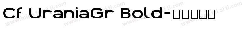 Cf UraniaGr Bold字体转换